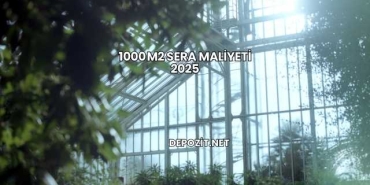 1000 m2 Sera Maliyeti 2025